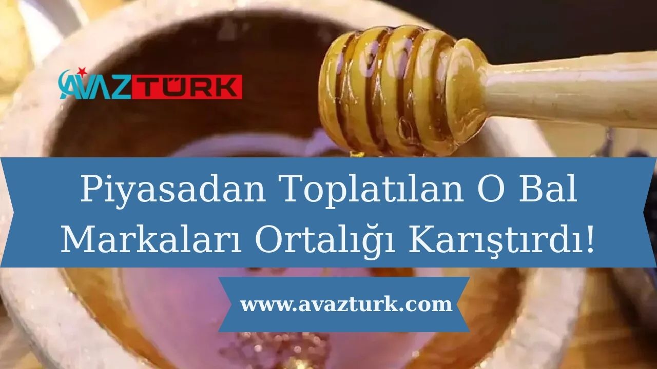 Piyasadan Toplatılan O Bal Markaları Ortalığı Karıştırdı!