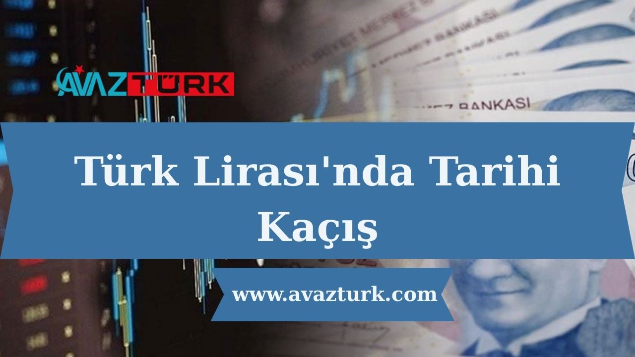 Türk Lirası'nda Tarihi Kaçış