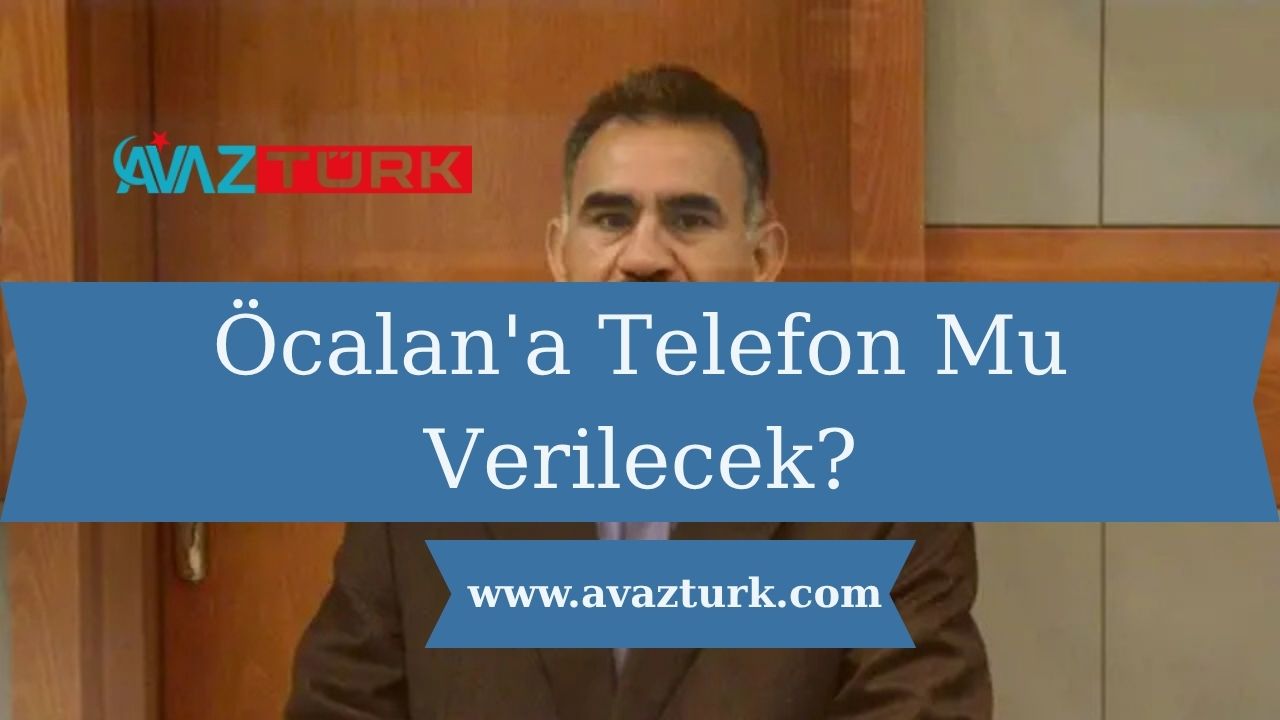 Öcalan'a Telefon Mu VerilecekP