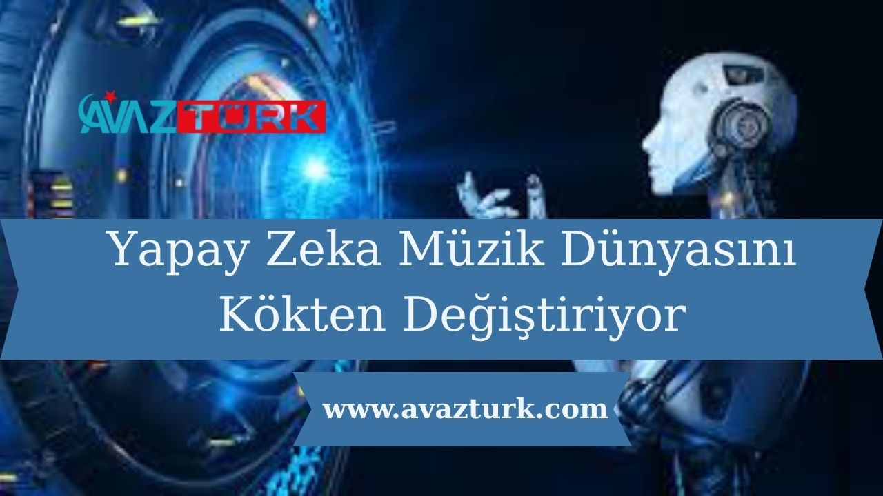 Yapay Zeka Müzik Dünyasını Kökten Değiştiriyor
