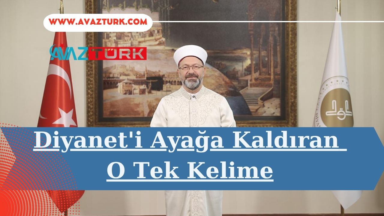 Diyanet'i Ayağa Kaldıran O Tek Kelime
