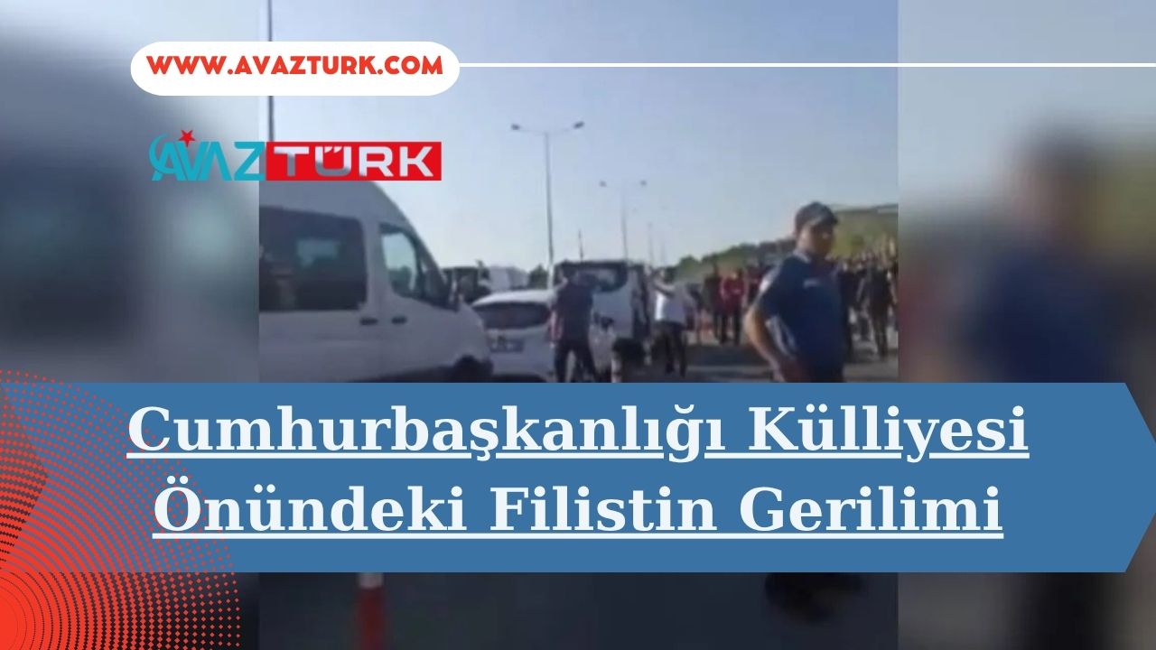 Cumhurbaşkanlığı Külliyesi Önündeki Filistin Gerilimi