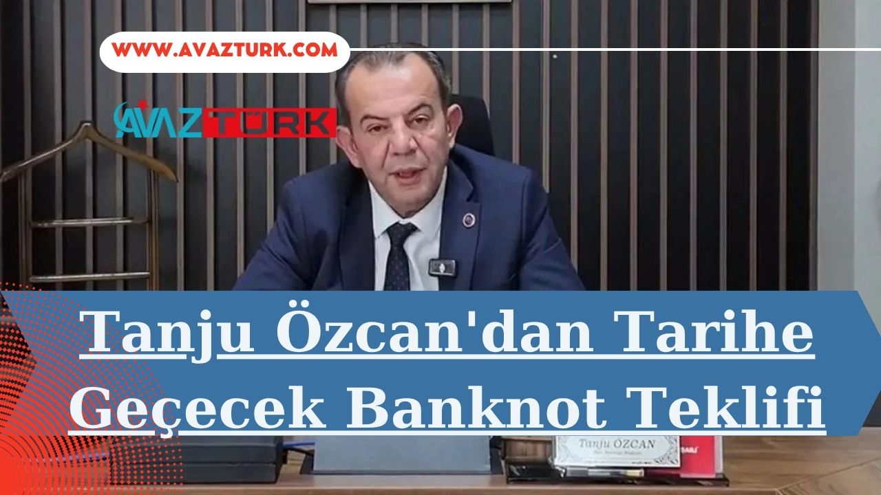 Tanju Özcan'dan Tarihe Geçecek Banknot Teklifi