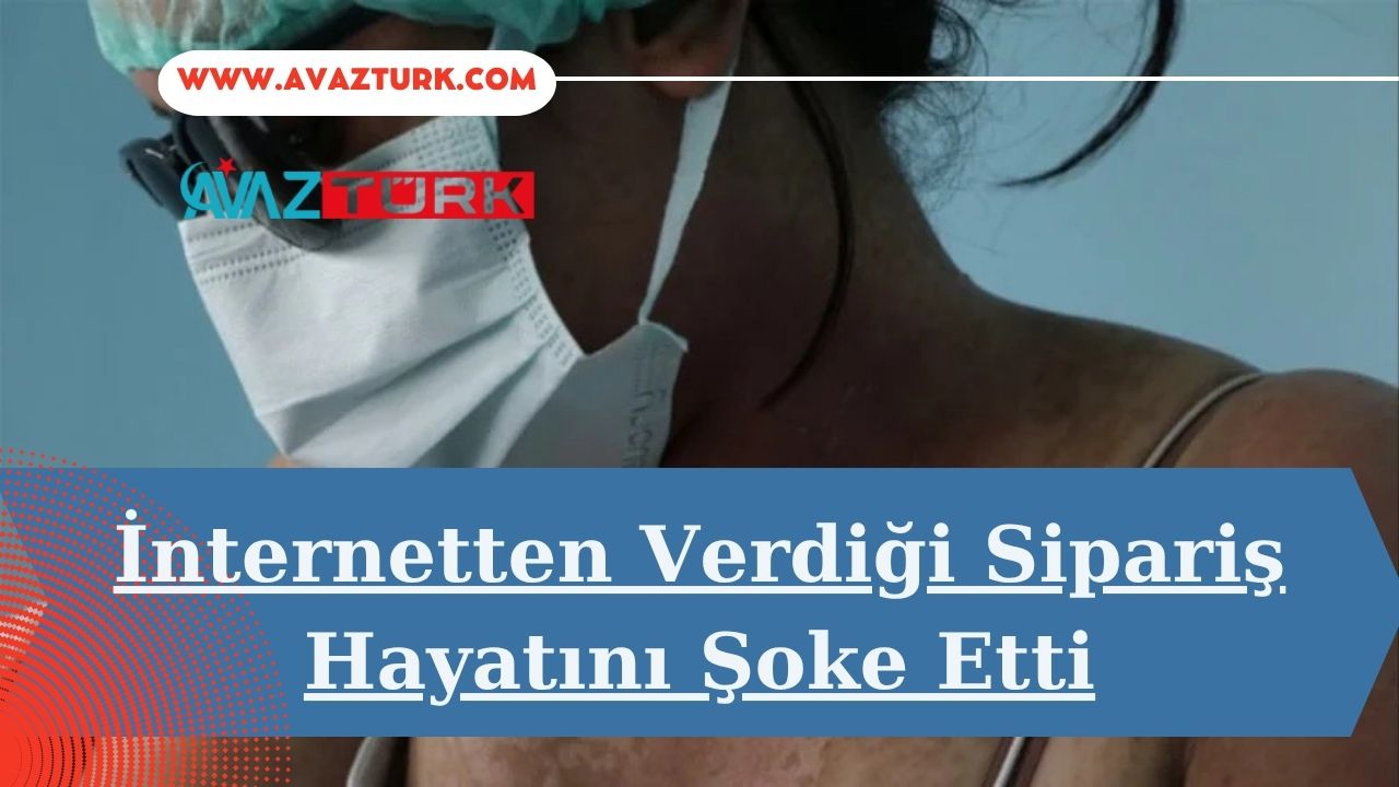 İnternetten Verdiği Sipariş Hayatını Şoke Etti