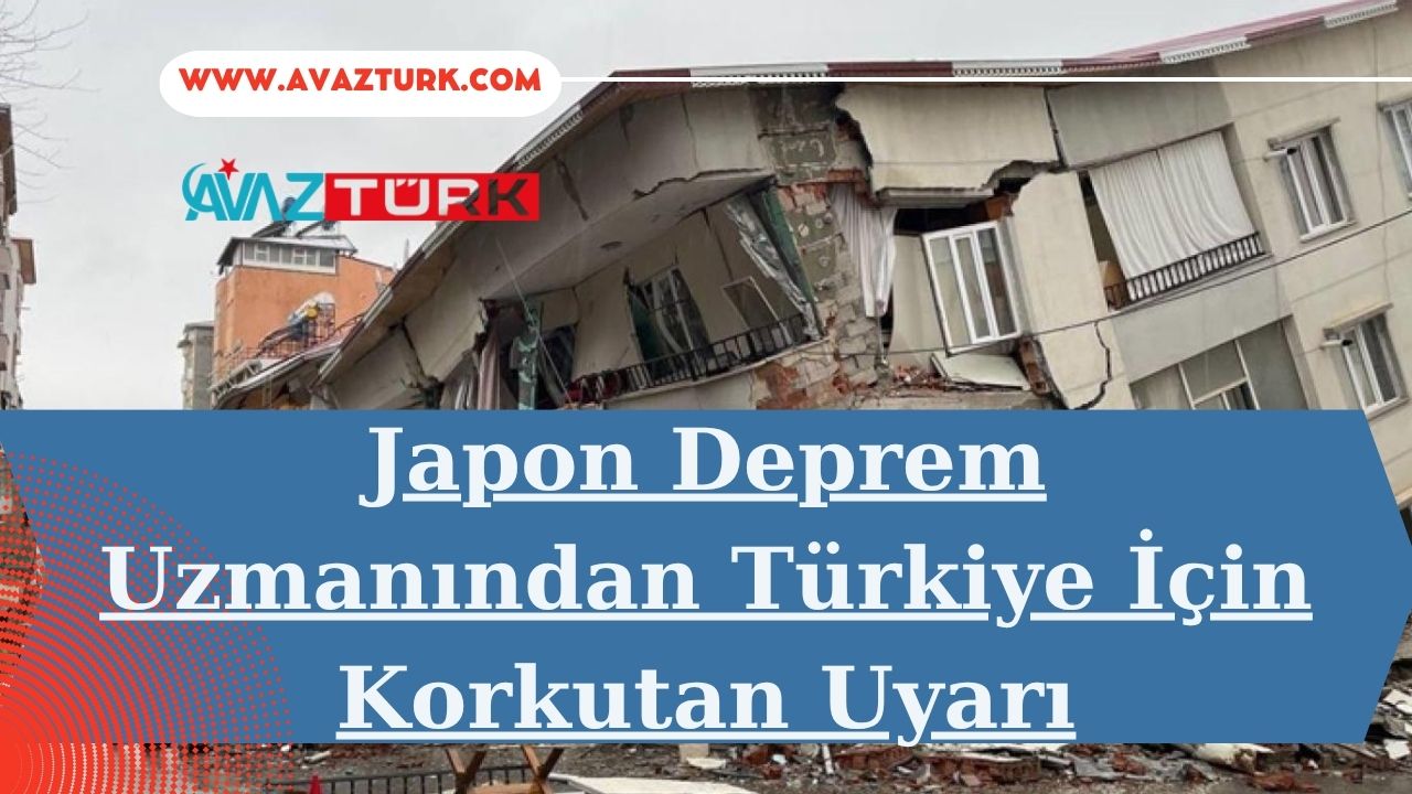 Japon Deprem Uzmanından Türkiye İçin Korkutan Uyarı