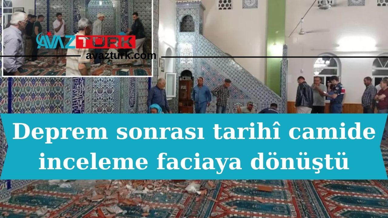 Depremin Sarsıp Hayatını Aldığı Cami Faciasında Akıllara Durgunluk Veren Detaylar Ortaya Çıktı!