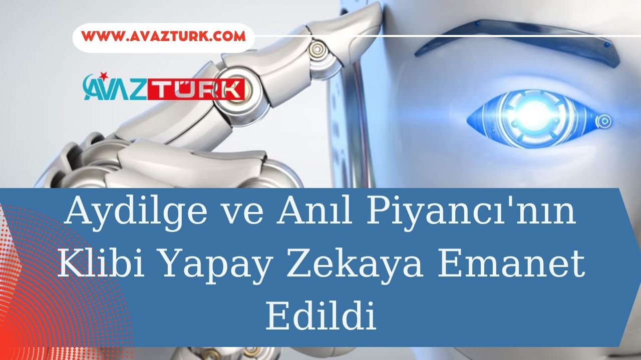 Aydilge ve Anıl Piyancı'nın Klibi Yapay Zekaya Emanet Edildi