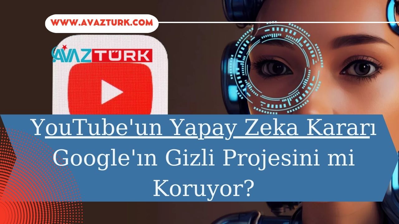 YouTube'un Yapay Zeka Kararı