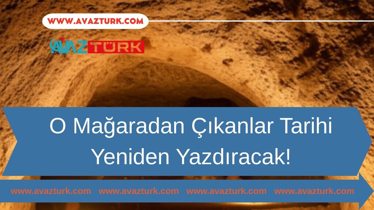 O Mağaradan Çıkanlar Tarihi Yeniden Yazdıracak!