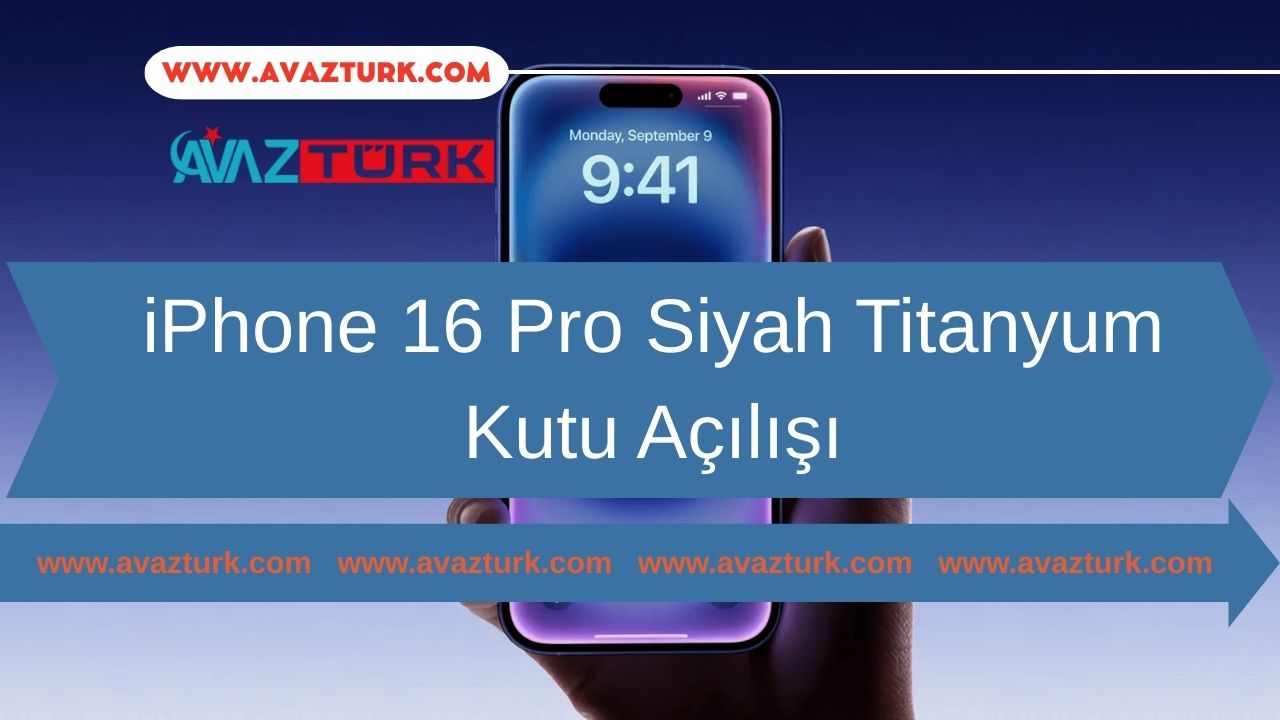 iPhone 16 Pro Siyah Titanyum Kutu Açılışı