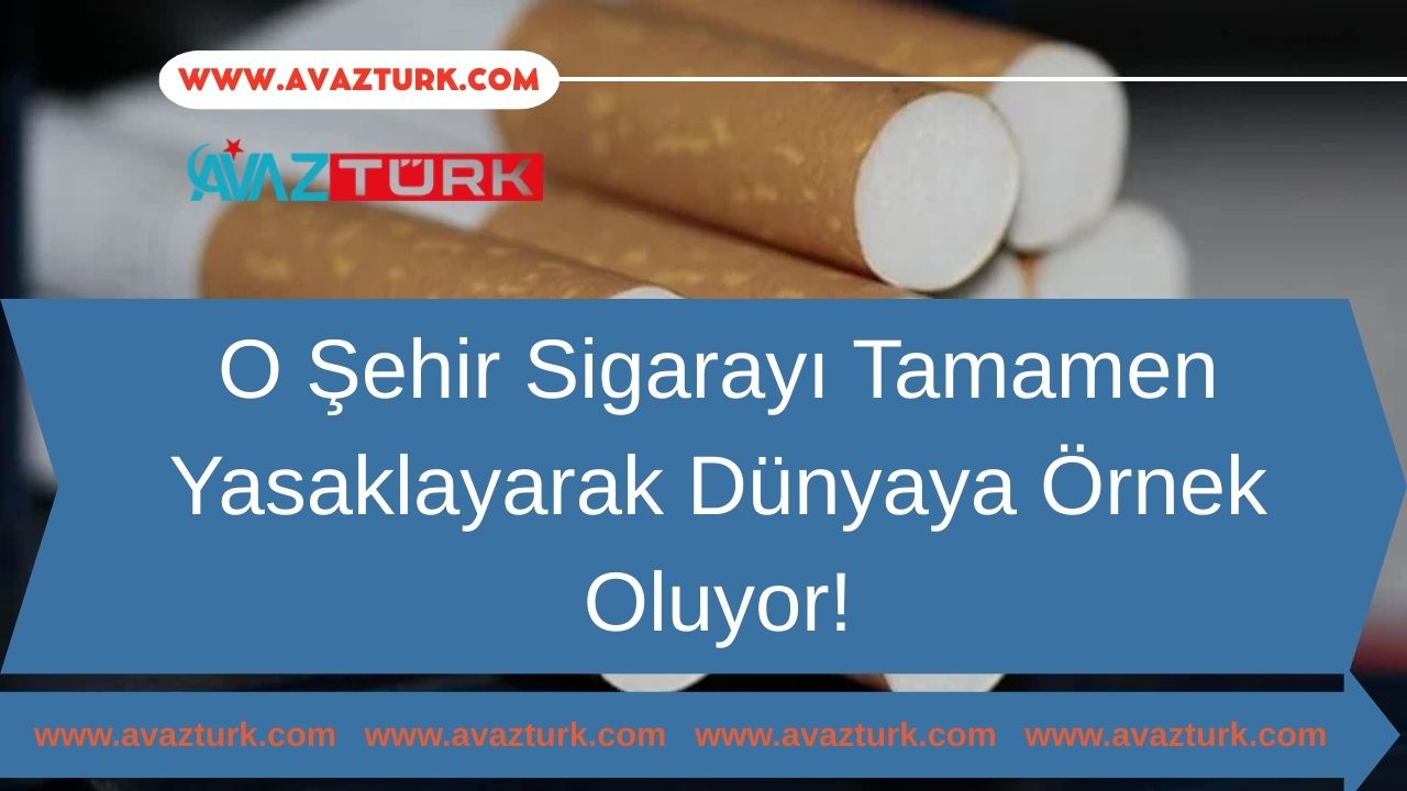 O Şehir Sigarayı Tamamen Yasaklayarak Dünyaya Örnek Oluyor!