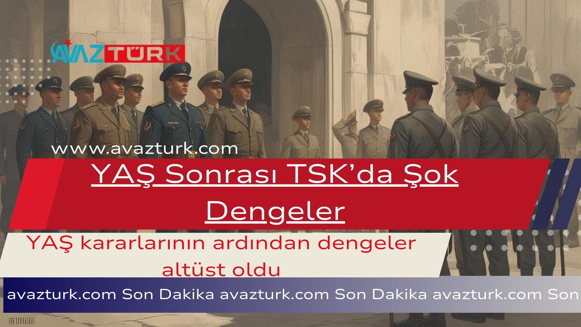 YAŞ Sonrası TSK’da Şok Dengeler