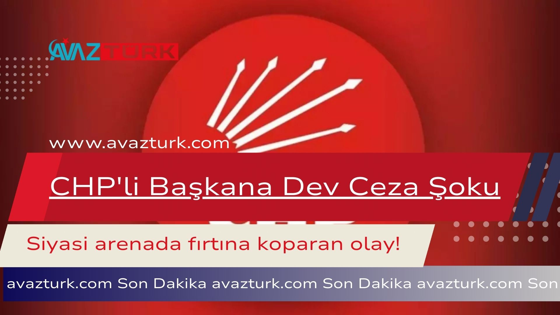 CHP'li Başkana Dev Ceza Şoku
