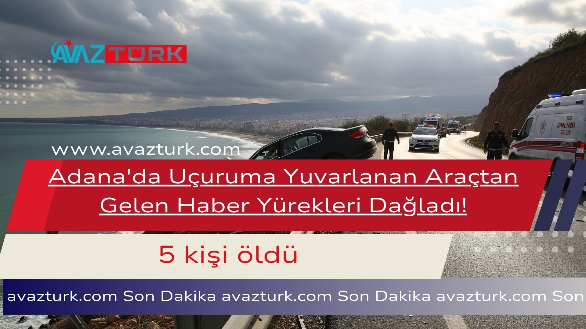 Adana'da Uçuruma Yuvarlanan Araçtan Gelen Haber Yürekleri Dağladı!