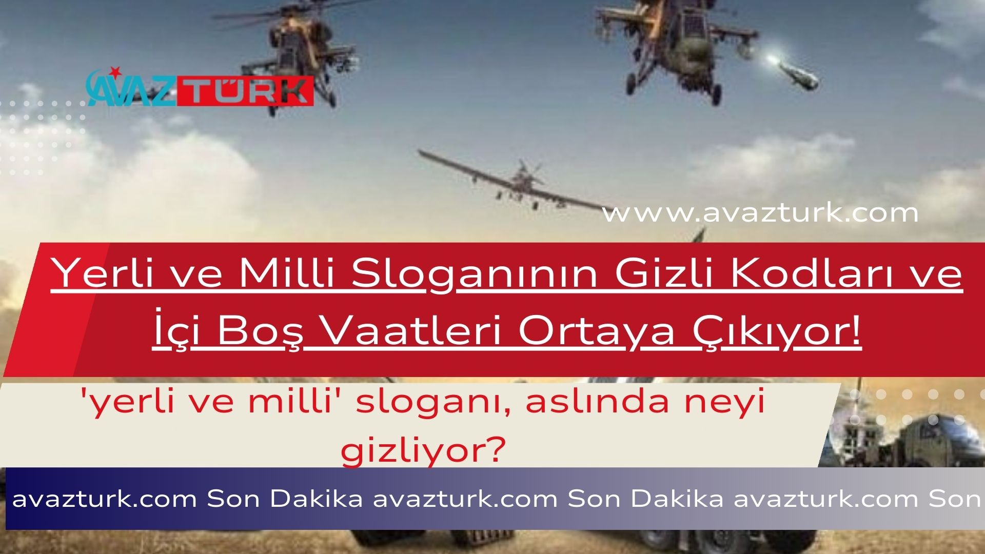 Yerli ve Milli Sloganının Gizli Kodları ve İçi Boş Vaatleri Ortaya Çıkıyor!