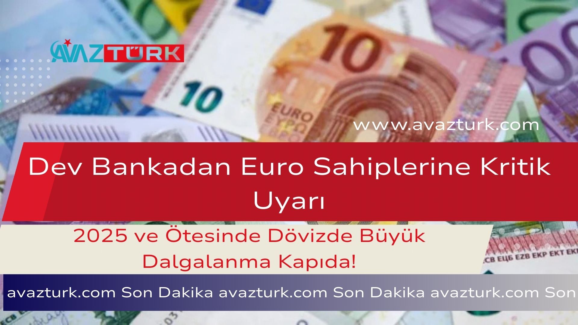 2025 ve Ötesinde Dövizde Büyük Dalgalanma Kapıda!