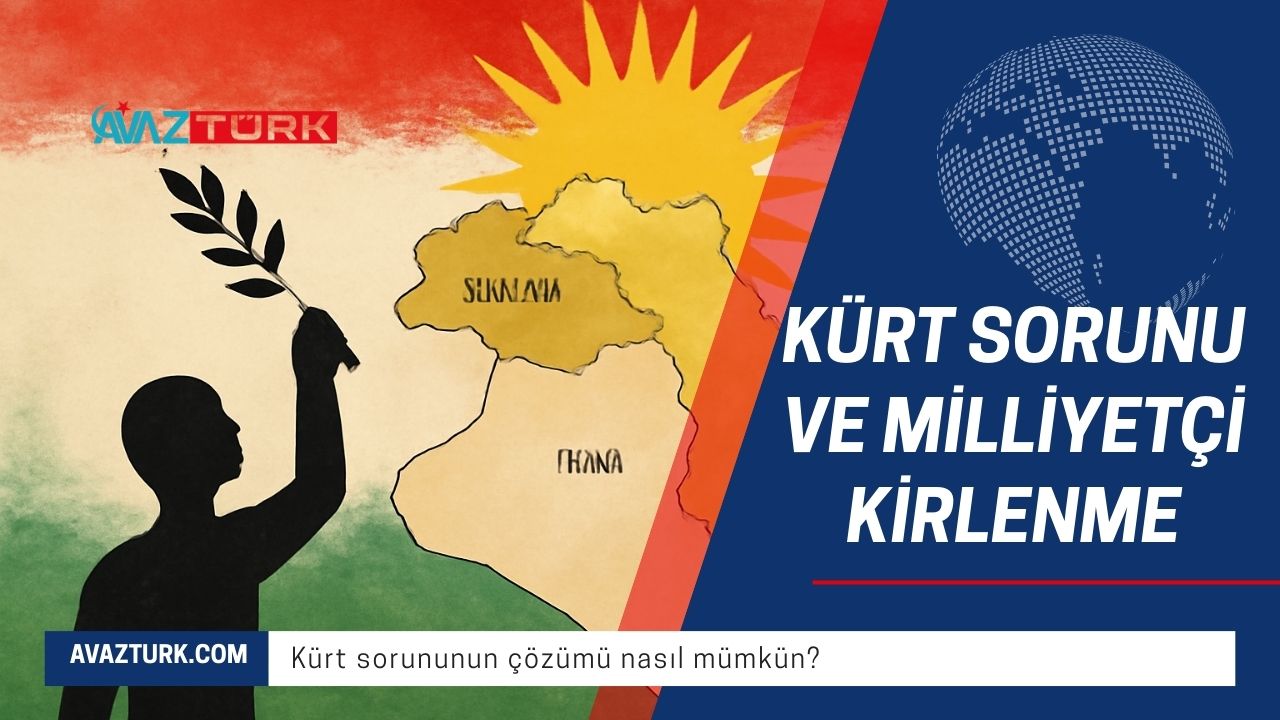 Kürt Sorunu ve Milliyetçi Kirlenme