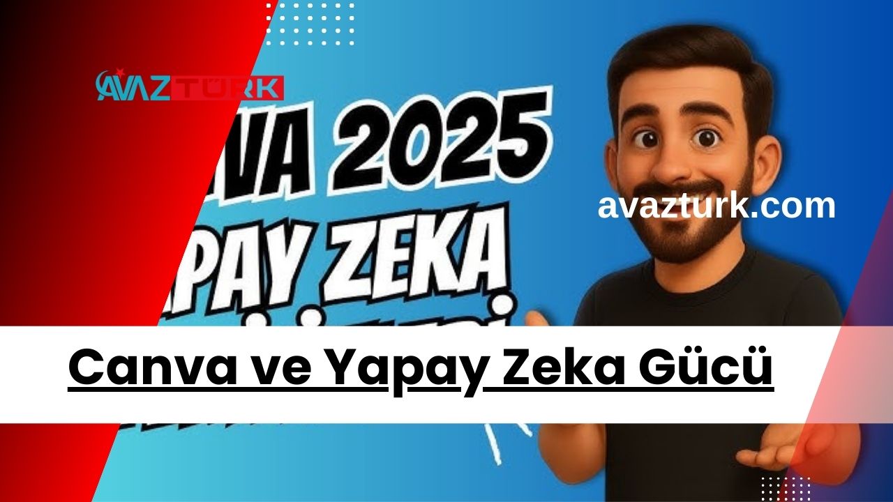 Canva ve Yapay Zeka Gücü