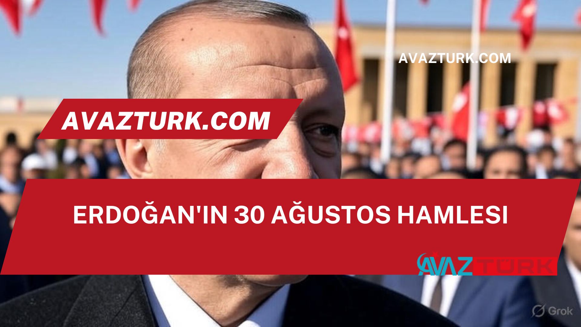 Erdoğan'ın 30 Ağustos Hamlesi