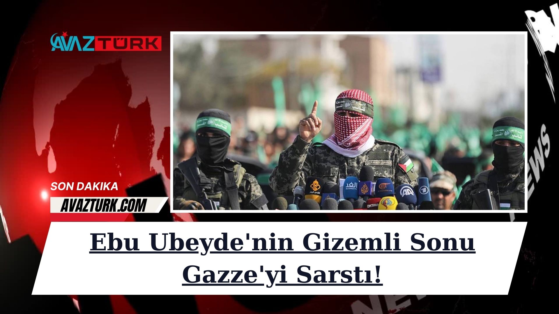 Ebu Ubeyde'nin Gizemli Sonu Gazze'yi Sarstı!