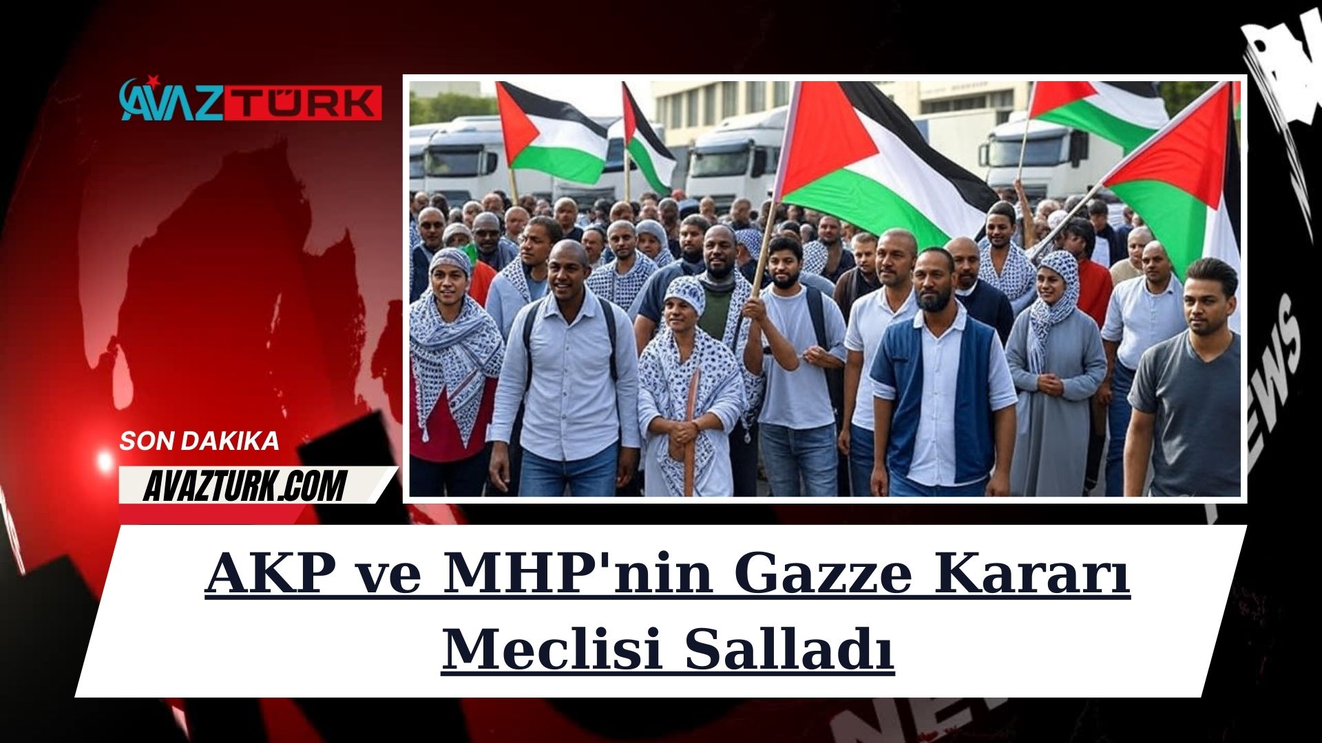AKP ve MHP'nin Gazze Kararı Meclisi Salladı