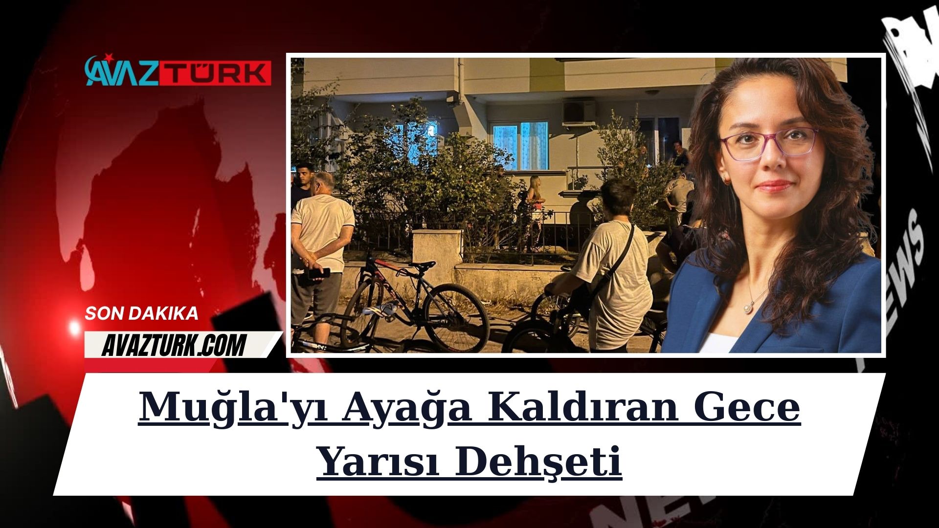 Muğla'yı Ayağa Kaldıran Gece Yarısı Dehşeti