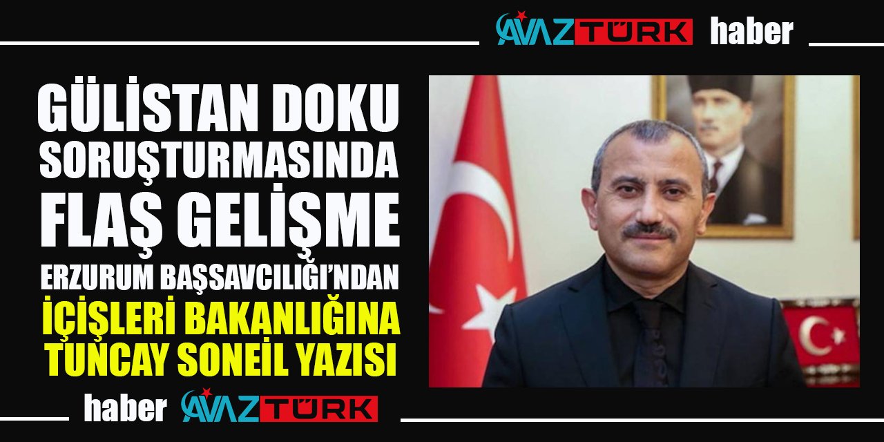 Gülistan Doku soruşturmasında FLAŞ gelişme!