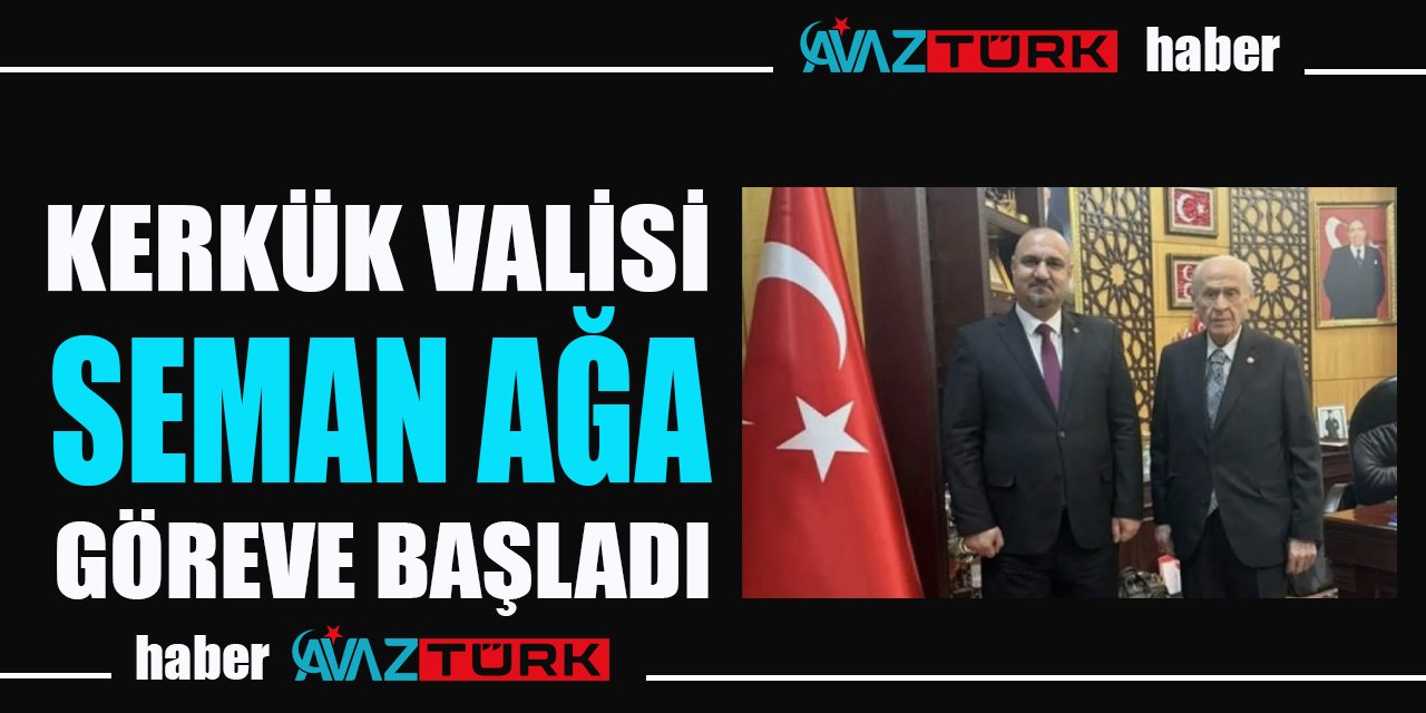 Kerkük Valisi Seman Ağa görevine başladı