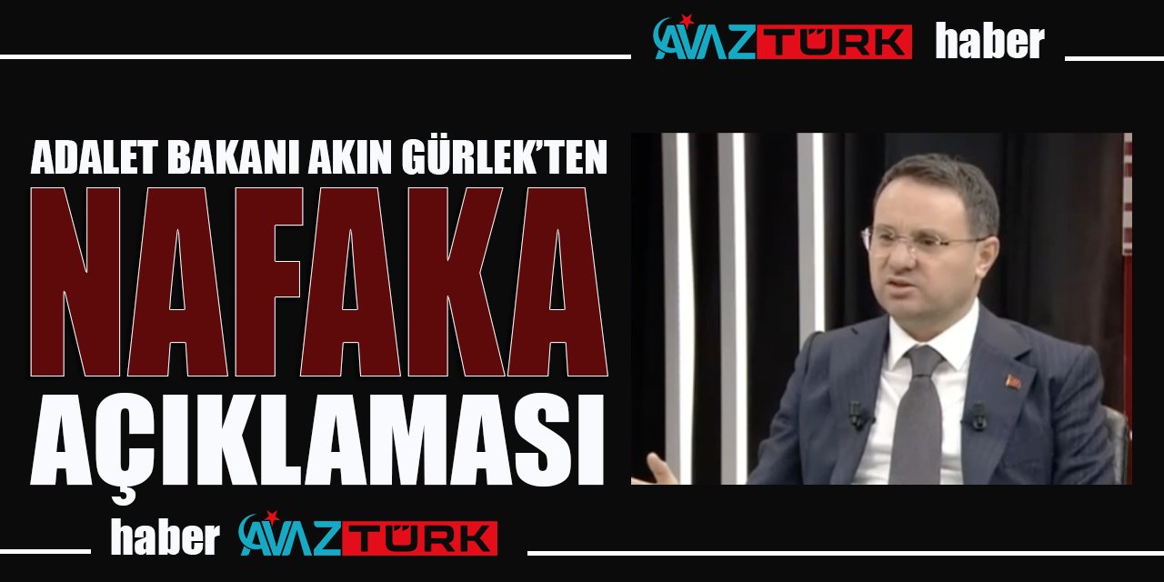 Adalet Bakanı Akın Gürlek’ten ‘nafaka’ konusunda FLAŞ açıklama