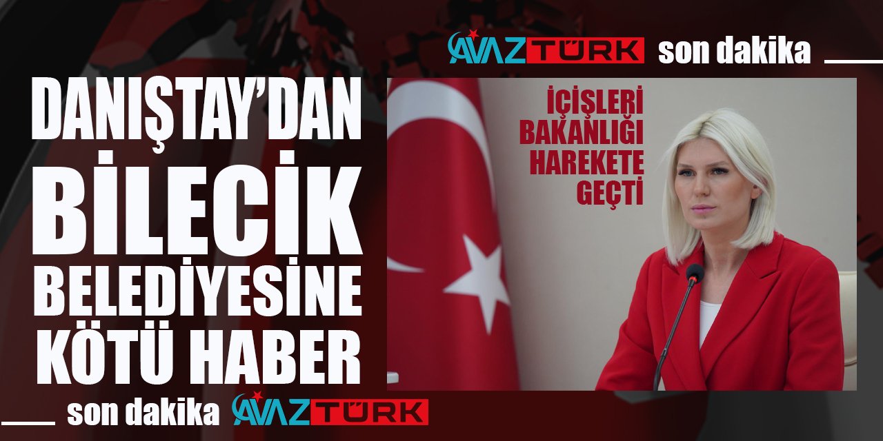 Danıştay'dan Bilecik Belediyesi'ne kötü haber!