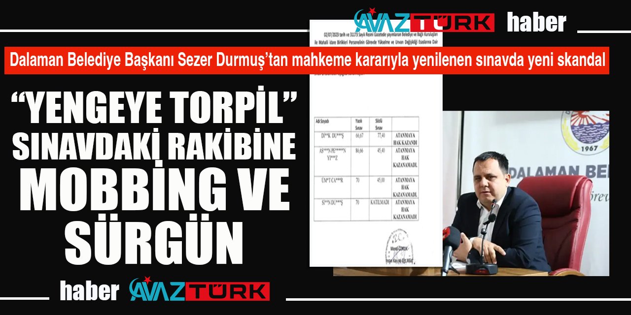 CHP’li Dalaman Belediye Başkanı Sezer Durmuş'tan ‘yengeye’ torpil sınavdaki rakibine mobbing ve sürgün!