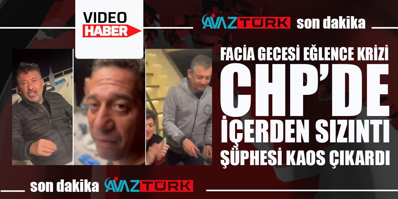 Facia gecesi eğlence krizi: CHP kulislerinde ‘içeriden sızıntı’ depremi!