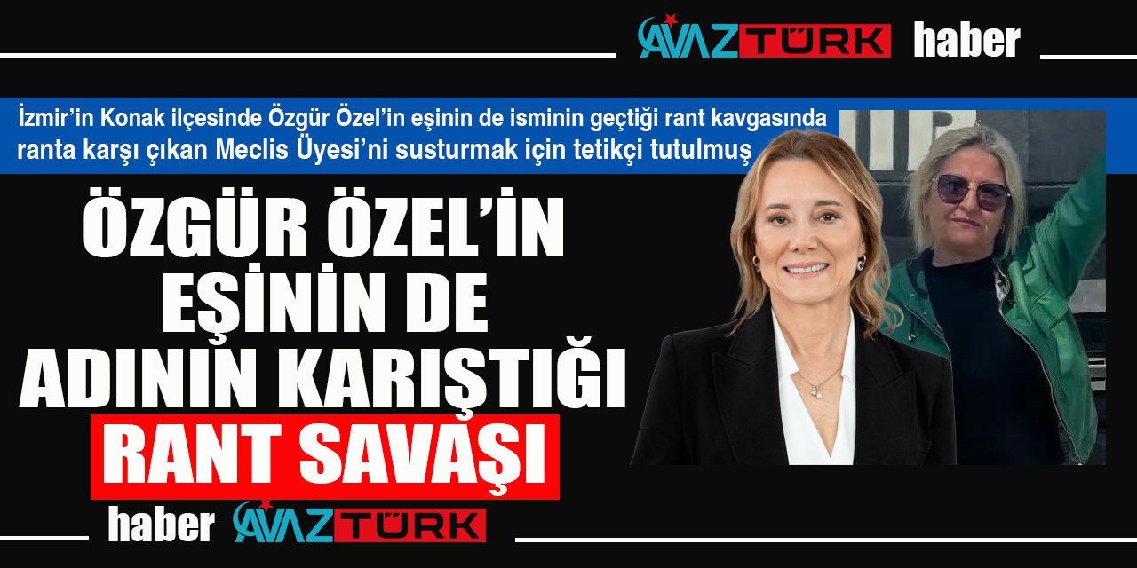 İzmir’de Özgür Özel’in eşinin de adı geçen rant savaşında Belediye Başkanı Meclis Üyesi için tetikçi tutmuş