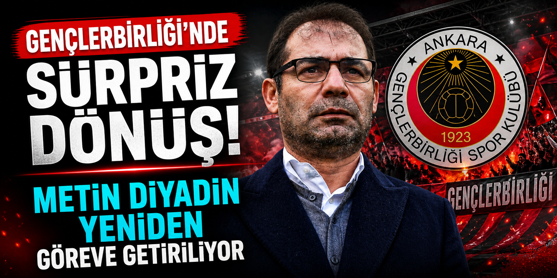 Gençlerbirliği’nde Sürpriz Dönüş! Metin Diyadin Yeniden Göreve Getiriliyor