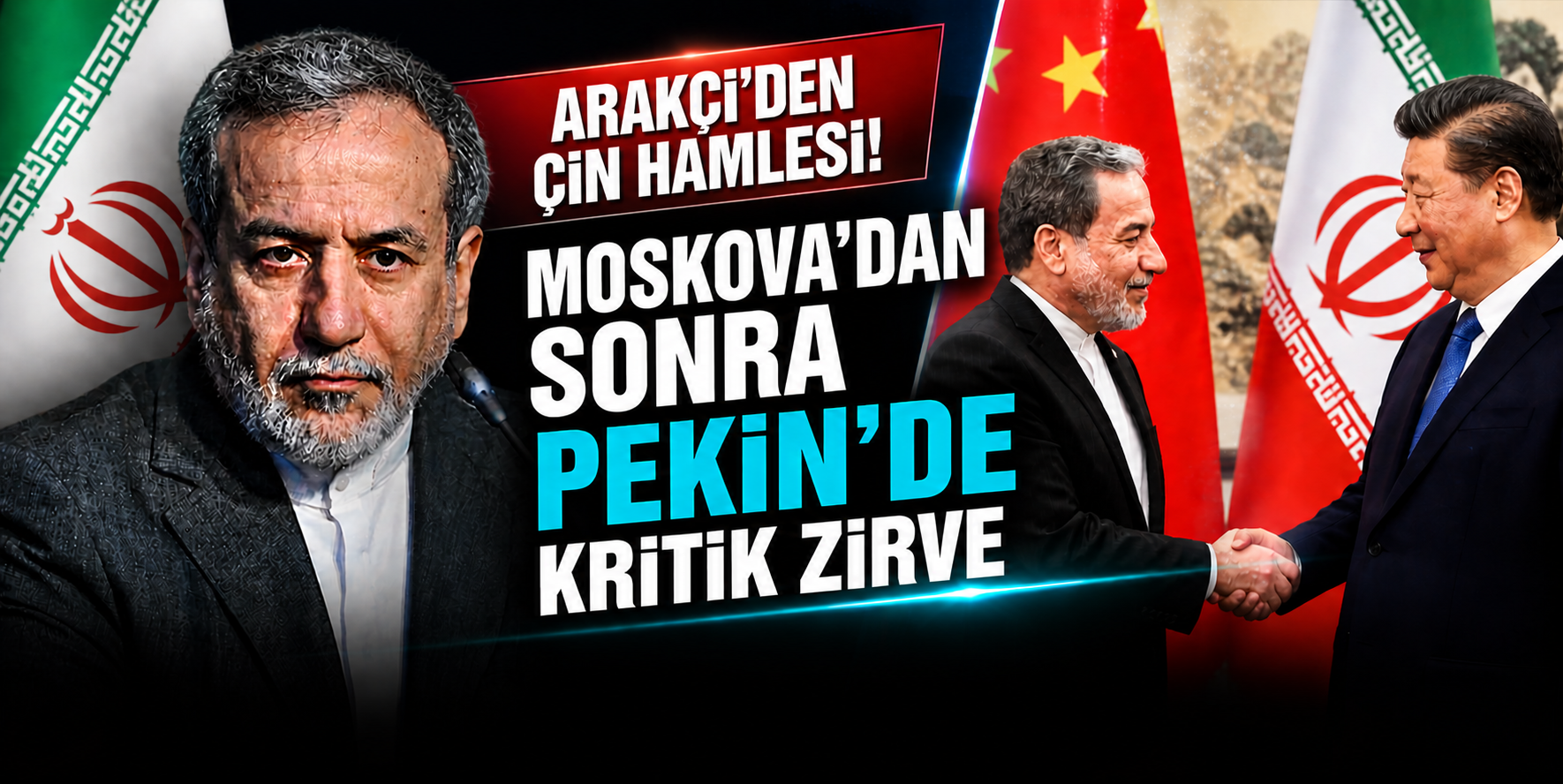 Arakçi’den Çin Hamlesi! Moskova’dan Sonra Pekin’de Kritik Zirve