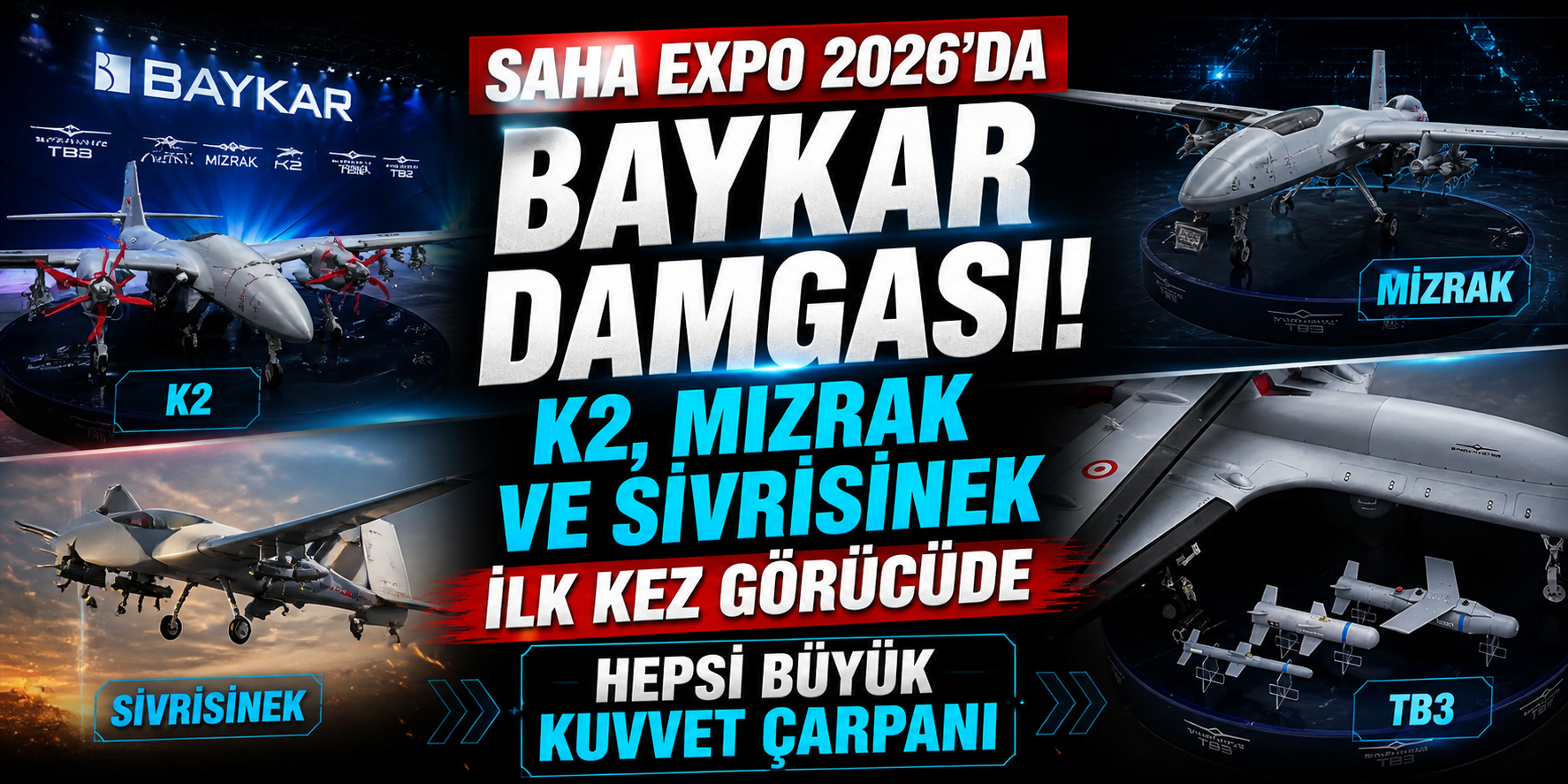 SAHA EXPO 2026’da Baykar Damgası! K2, Mızrak ve Sivrisinek İlk Kez Görücüde