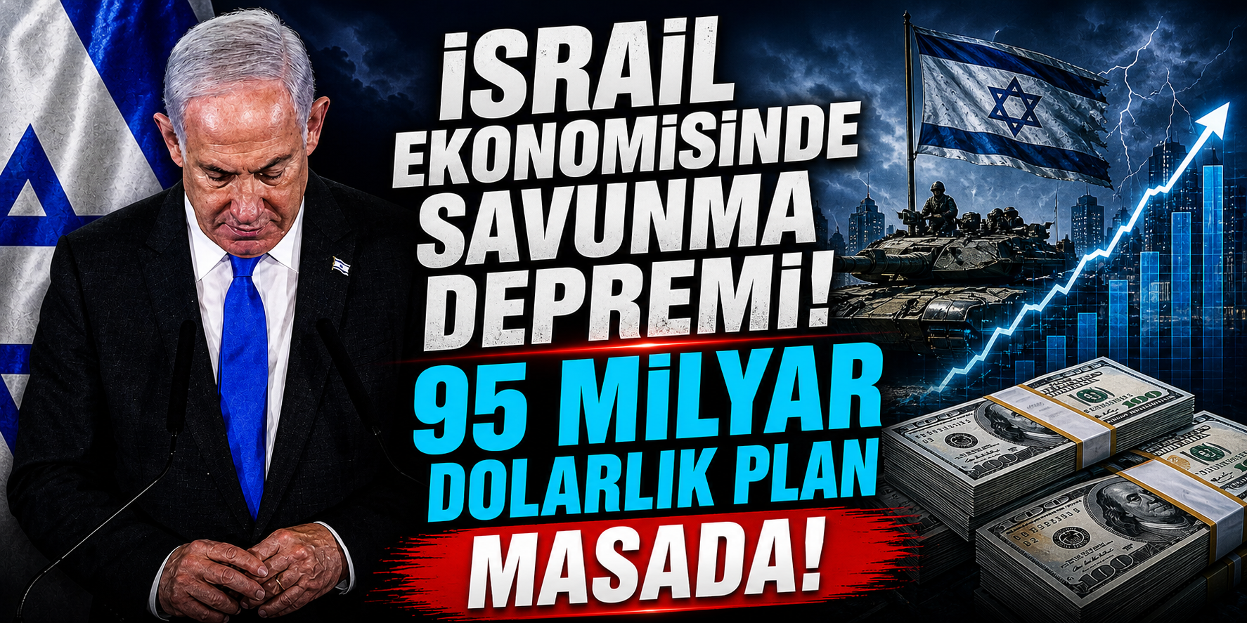 İsrail Ekonomisinde Savunma Depremi! 95 Milyar Dolarlık Plan Masada