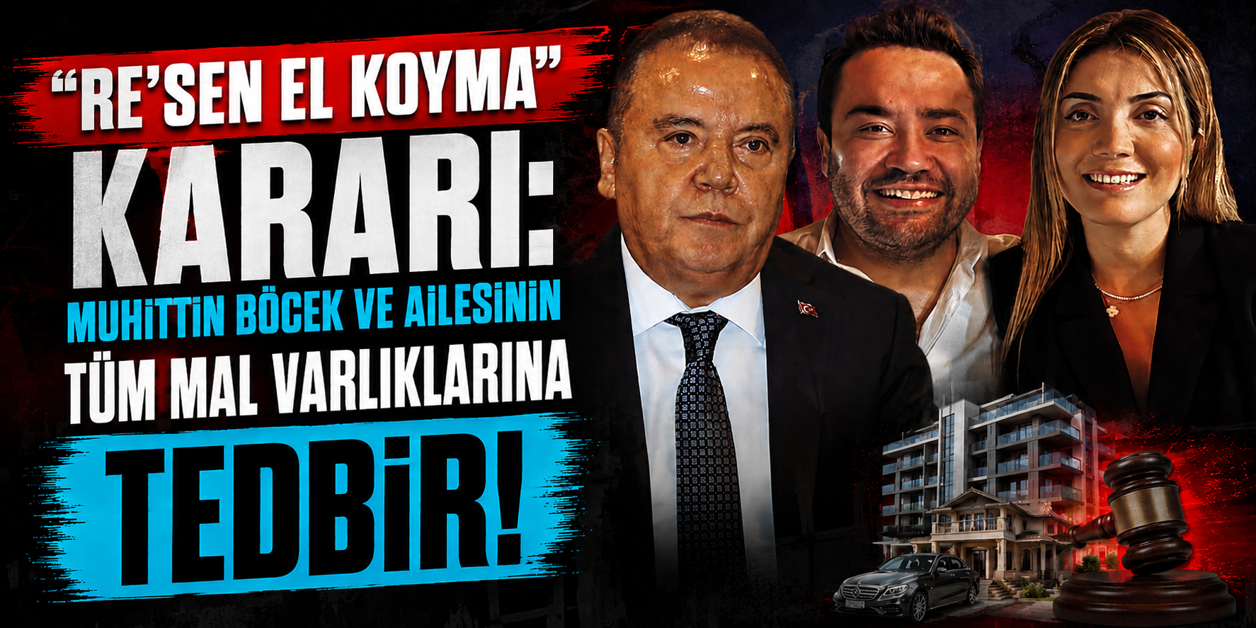 Re’sen El Koyma Kararı! Muhittin Böcek ve Ailesinin Tüm Mal Varlıklarına Tedbir