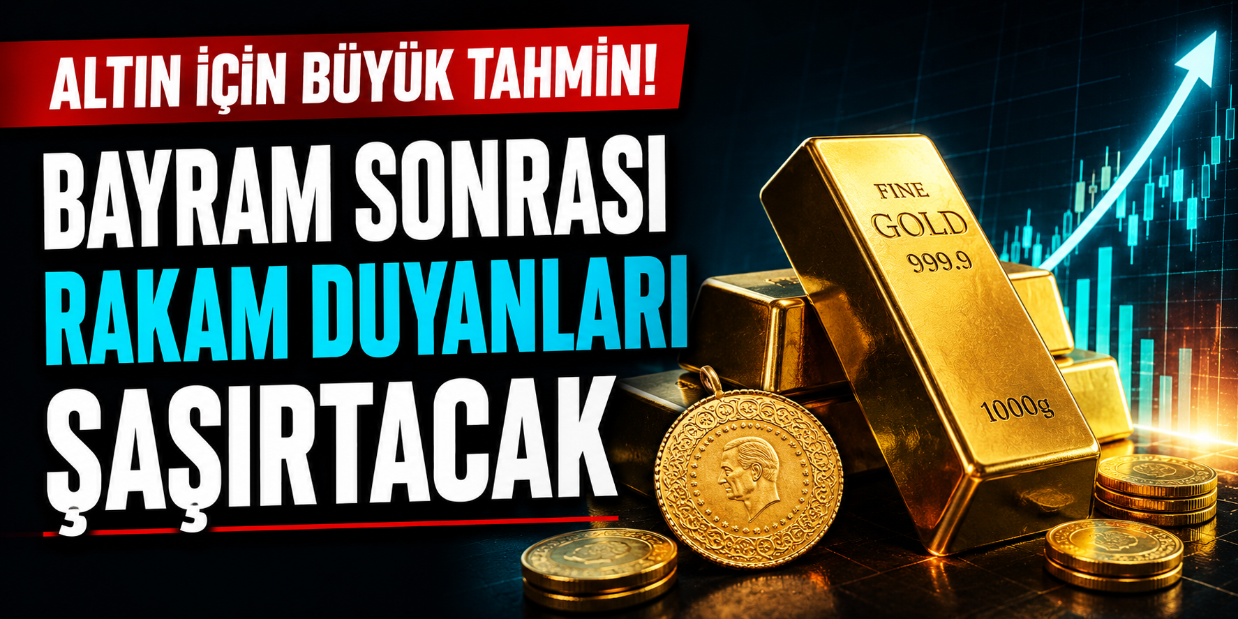 Altın İçin Büyük Tahmin! Bayram Sonrası Rakam Duyanları Şaşırtacak