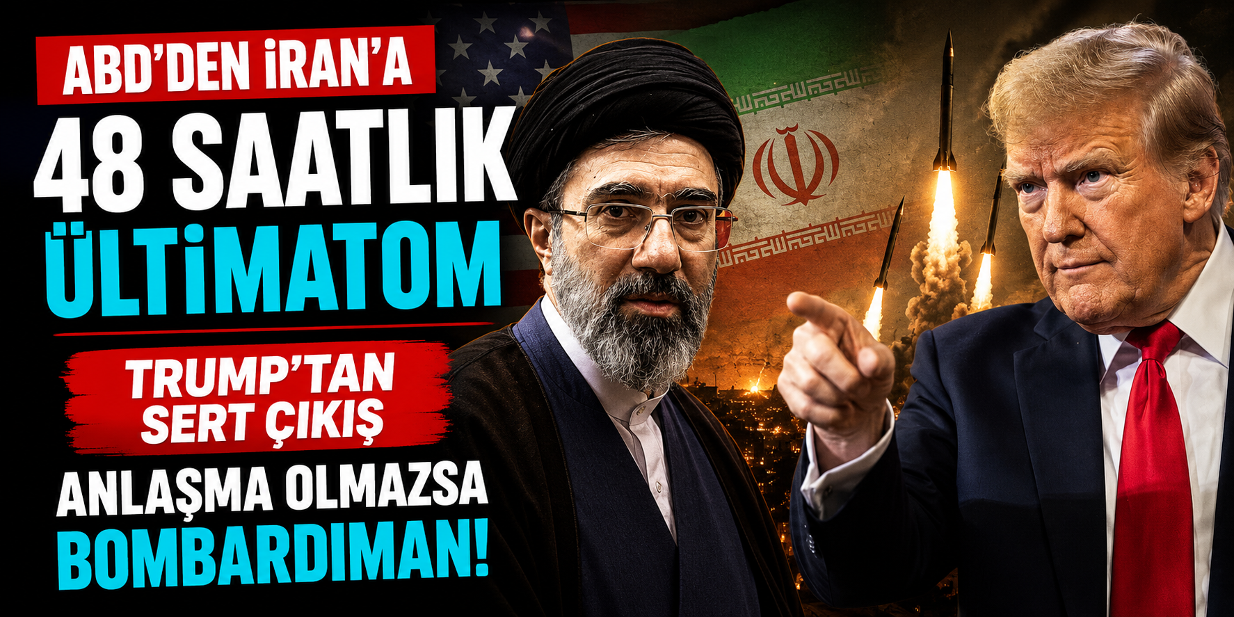 ABD’den İran’a 48 Saatlik Ültimatom! Trump’tan Sert Çıkış! Anlaşma Olmazsa Bombardıman