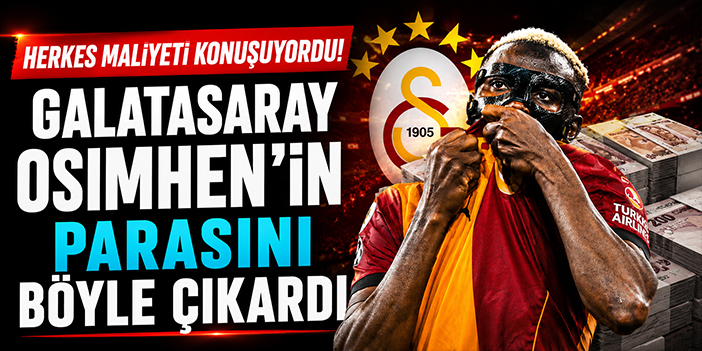 Herkes Maliyeti Konuşuyordu! Galatasaray Osimhen’in Parasını Böyle Çıkardı