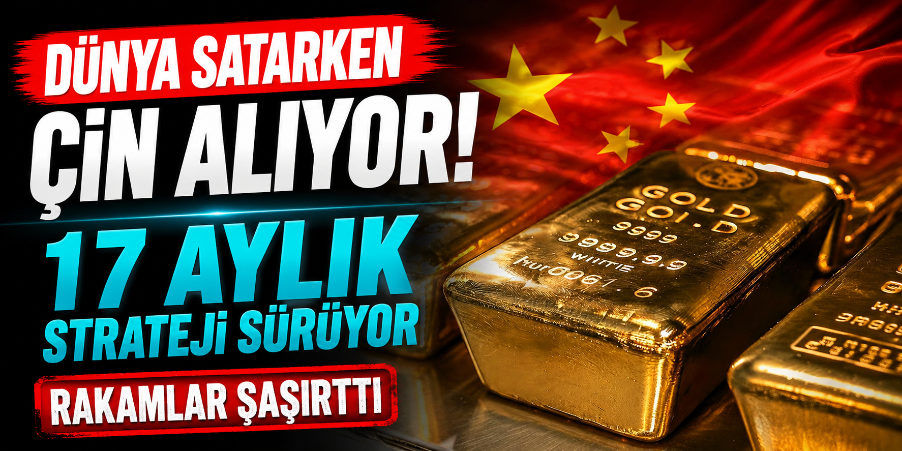 Dünya Satarken Çin Alıyor! 17 Aylık Strateji Sürüyor! Rakamlar Şaşırttı