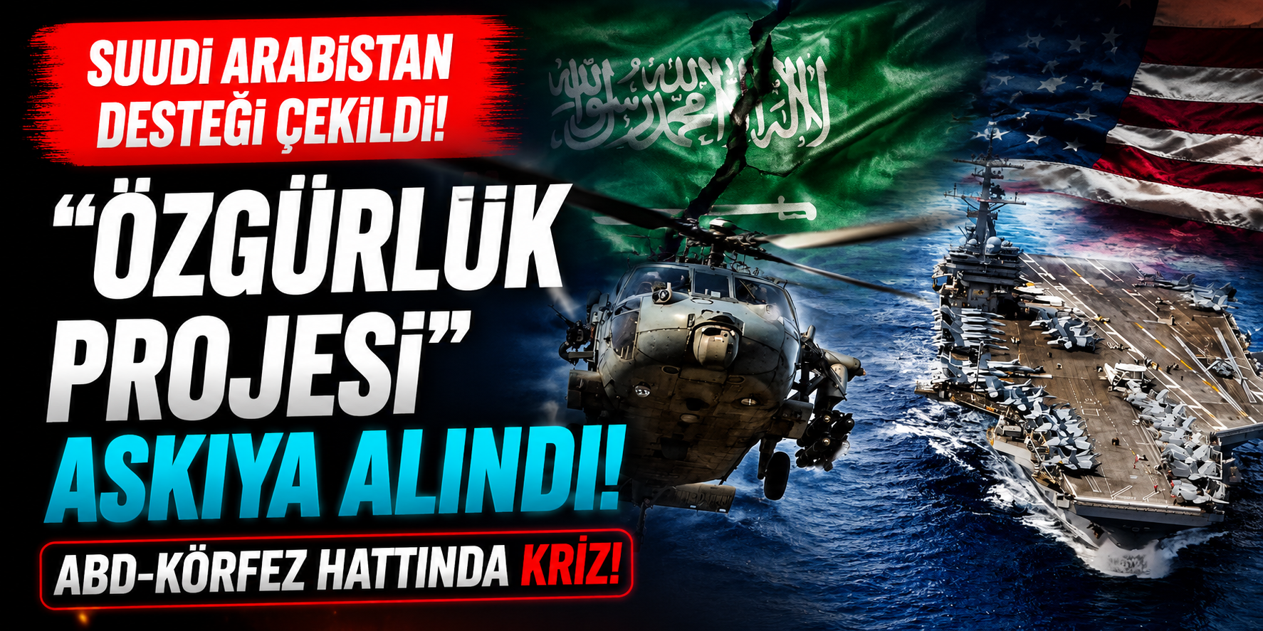 Suudi Arabistan Desteği Çekti, “Özgürlük Projesi” Askıya Alındı! ABD-Körfez Hattında Kriz!