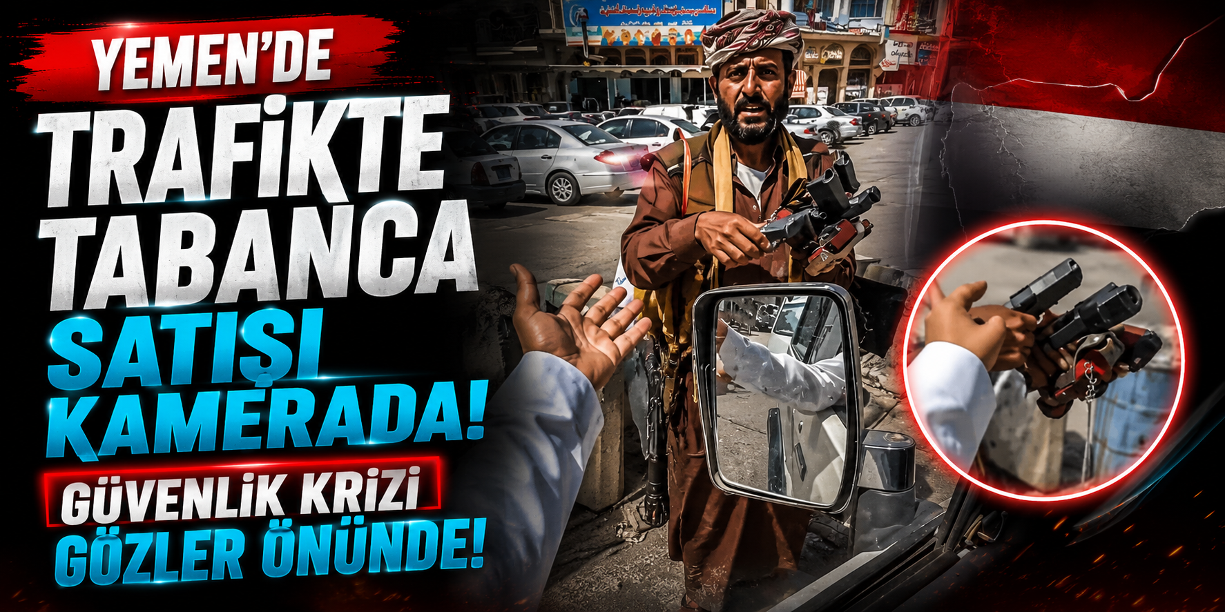 Yemen’de Trafikte Tabanca Satışı Kamerada! Güvenlik Krizi Gözler Önünde