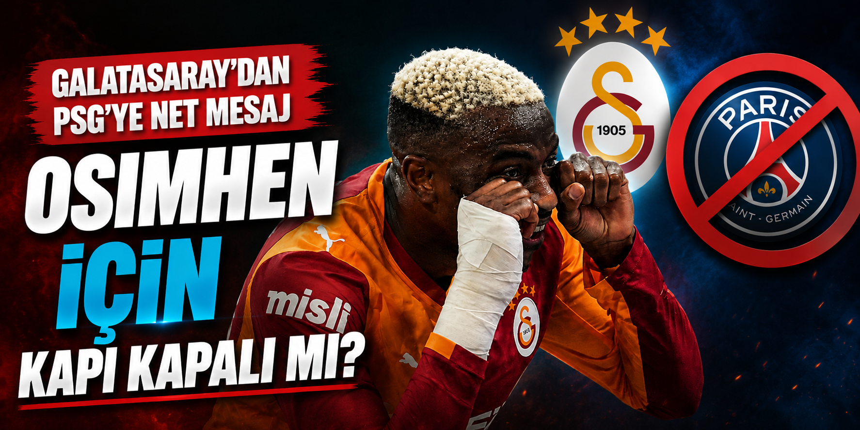Galatasaray’dan PSG’ye Net Mesaj: Osimhen İçin Kapı Kapalı mı?