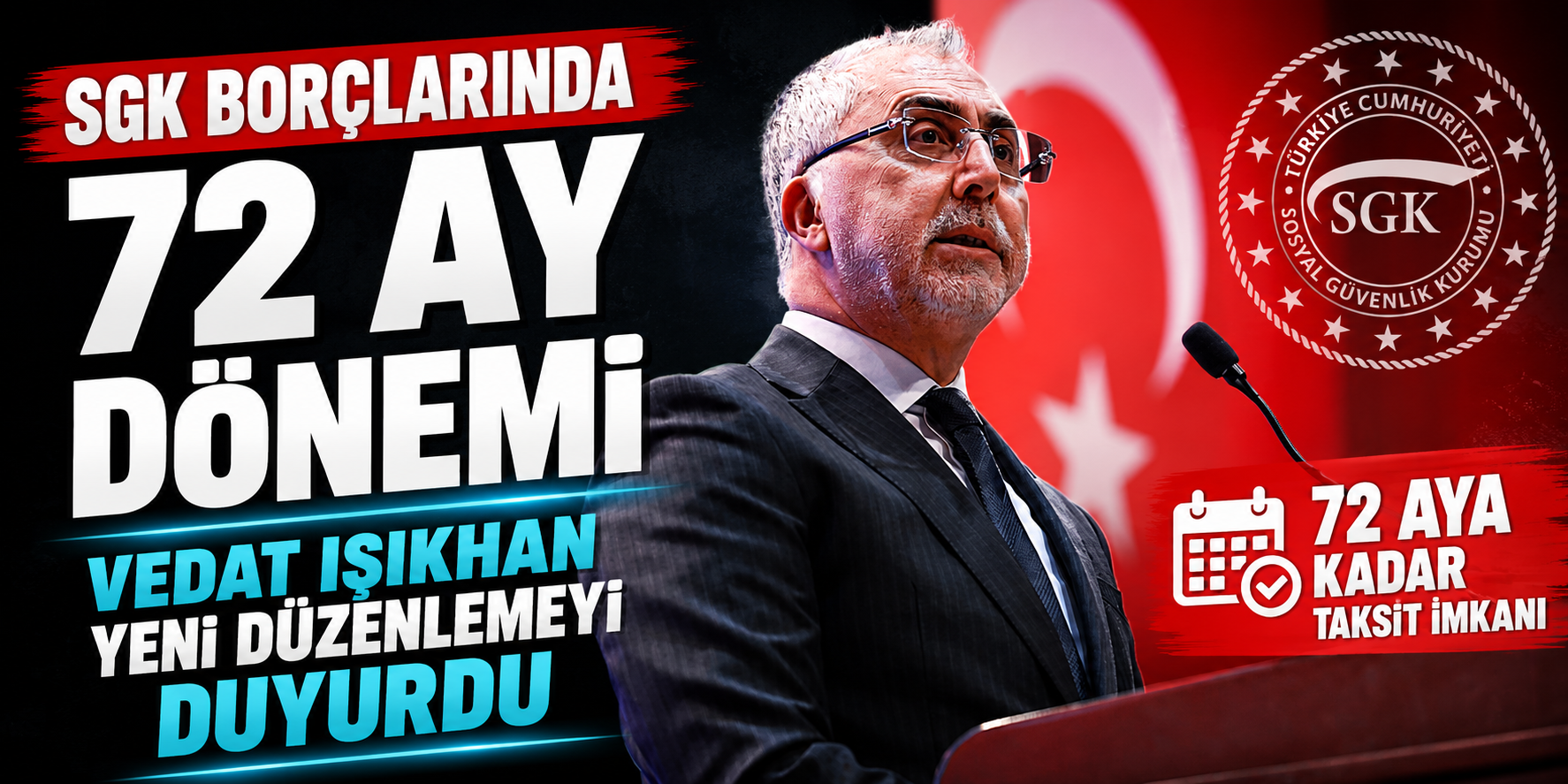 SGK Borçlarında 72 Ay Dönemi: Vedat Işıkhan Yeni Düzenlemeyi Duyurdu
