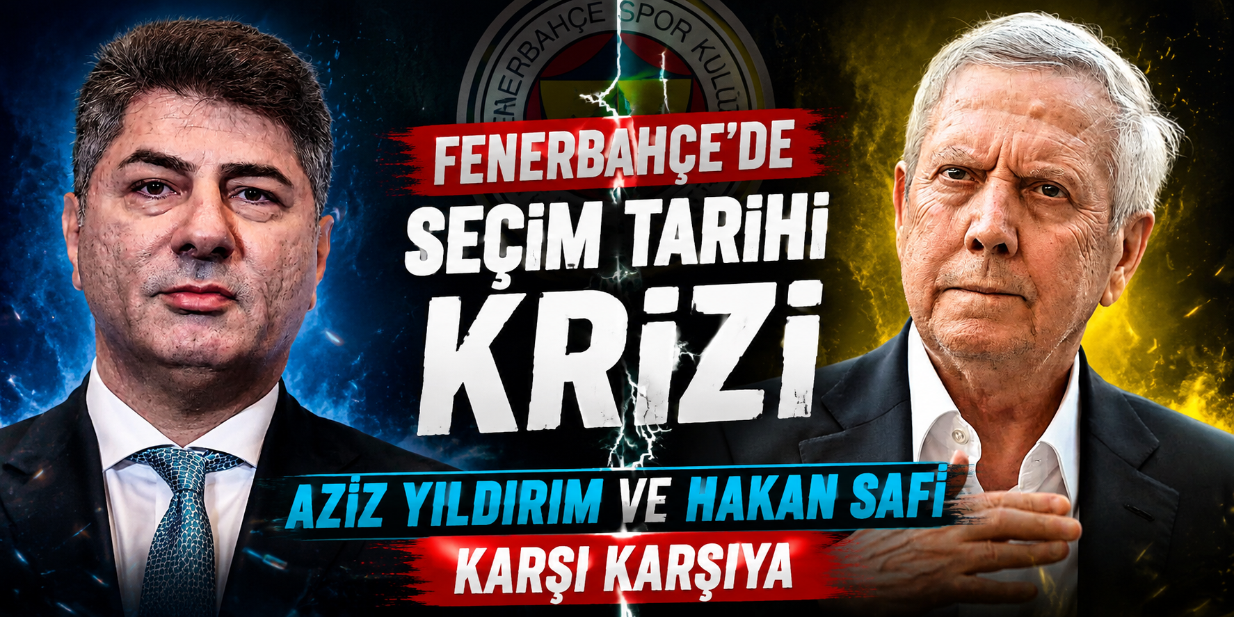 Fenerbahçe’de Seçim Tarihi Krizi: Aziz Yıldırım ve Hakan Safi Karşı Karşıya