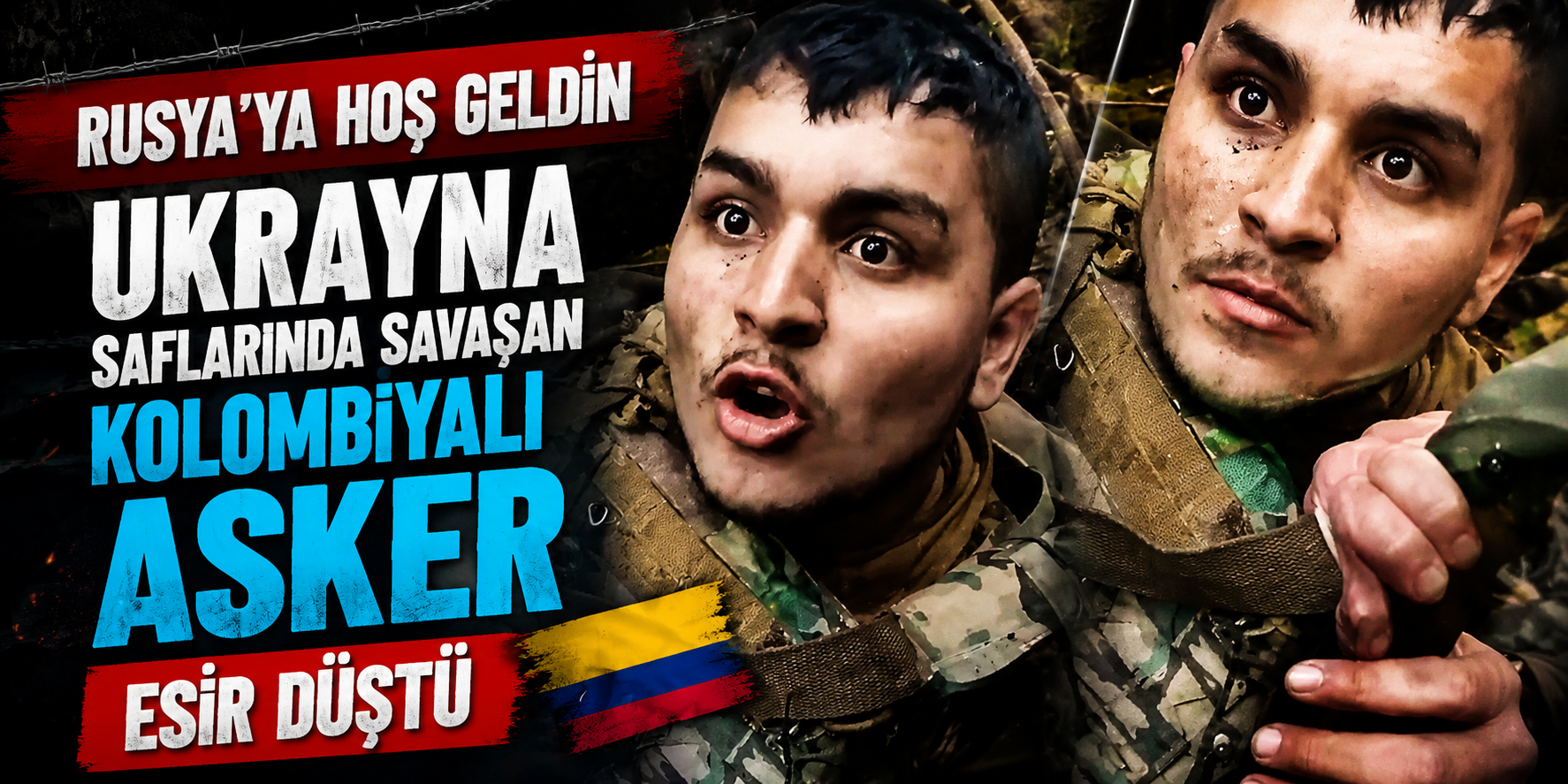 Rusya’ya Hoş Geldin! Ukrayna Saflarında Savaşan Kolombiyalı Asker Esir Düştü