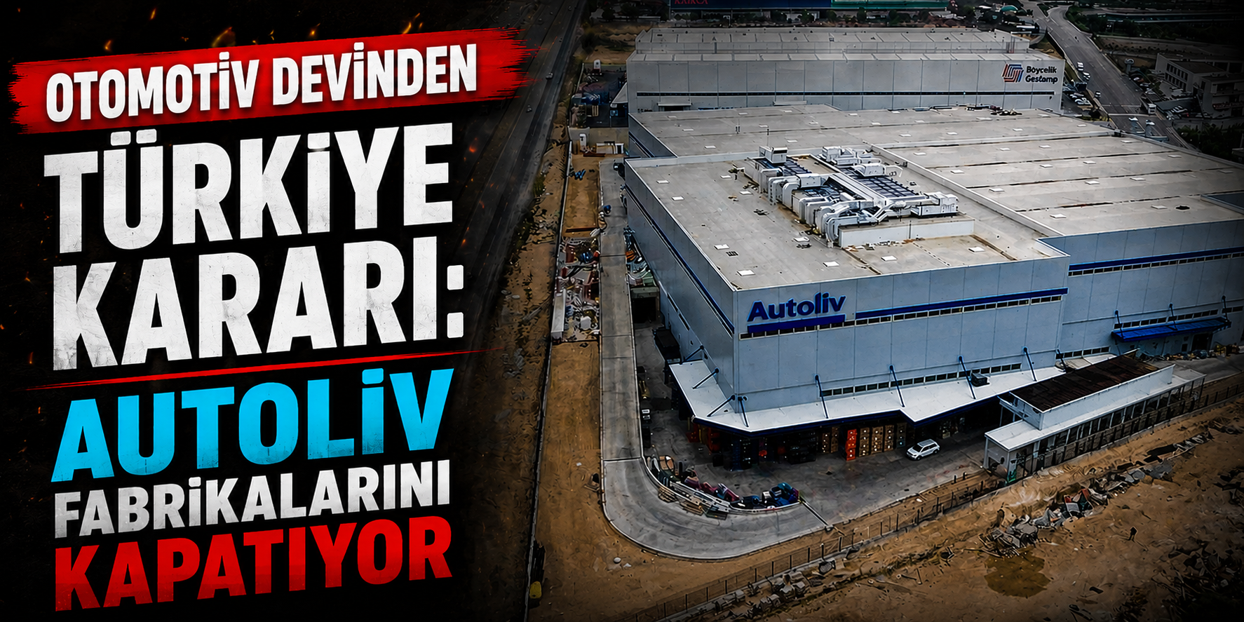 Otomotiv Devinden Türkiye Kararı: Autoliv Fabrikalarını Kapatıyor