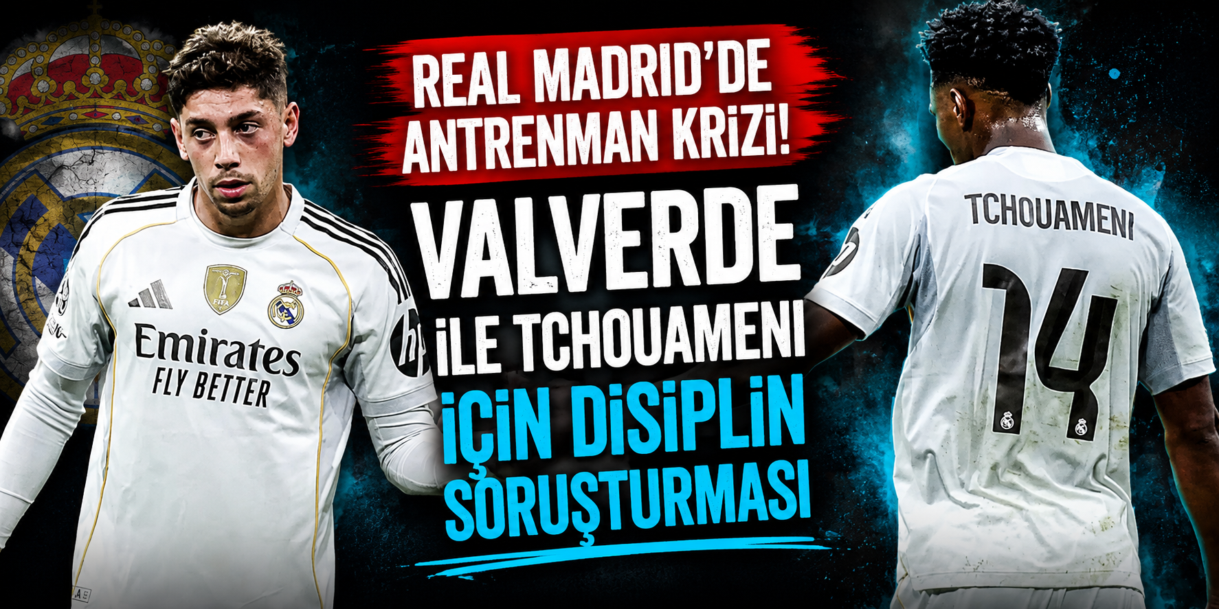 Real Madrid’de Antrenman Krizi! Valverde ile Tchouameni İçin Disiplin Soruşturması